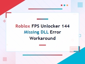 Fix Missing Dll Error in Roblox Fps Unlocker