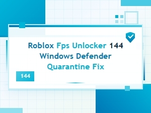 Fix Windows Defender Quarantine for Roblox Fps Unlocker